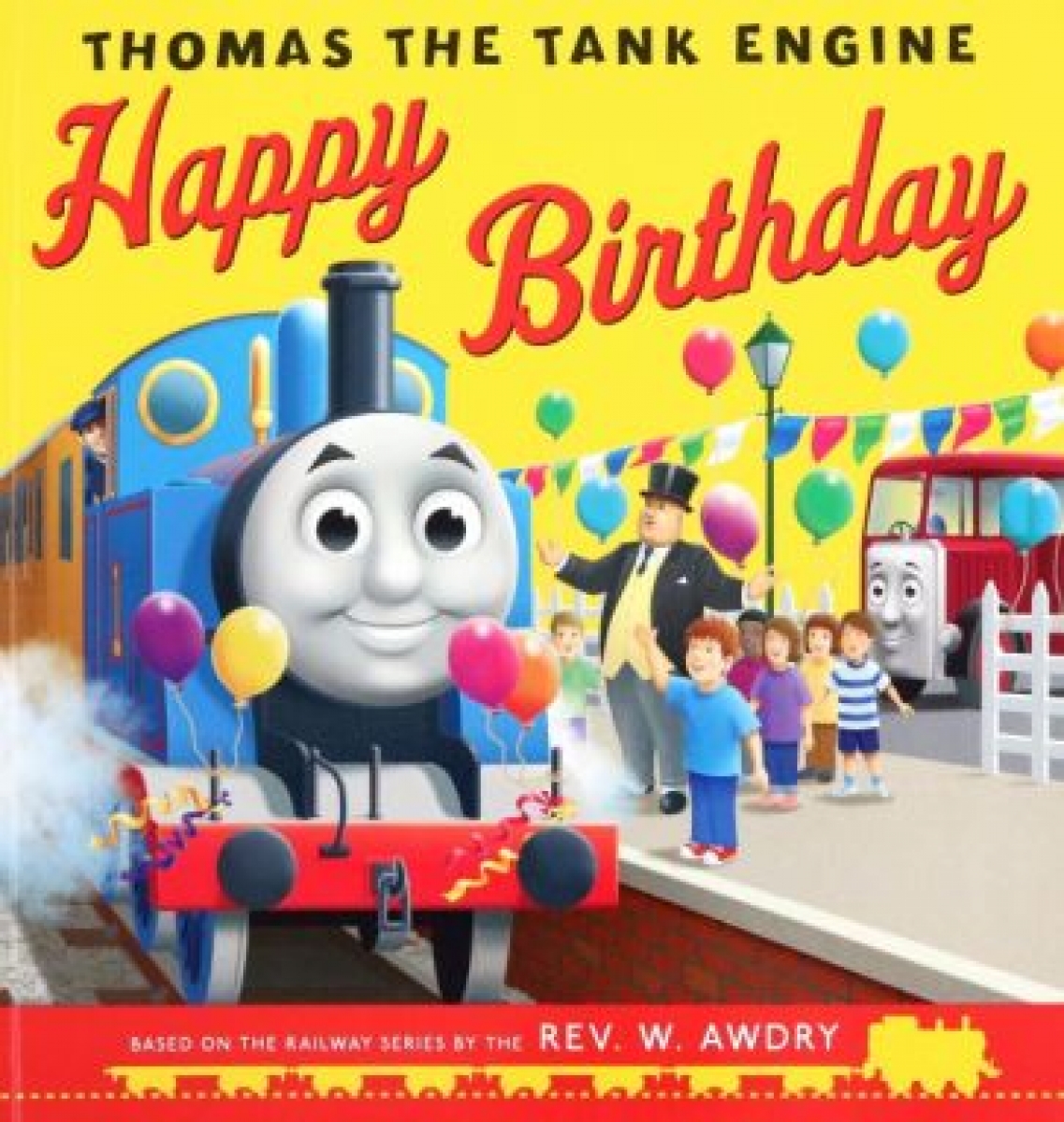 Awdry Reverend W. Happy Birthday, Thomas! 