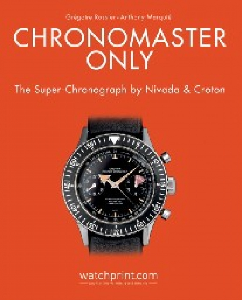 Anthony, Rossier, Gregoire Marquie Chronomaster only: the super-chronograph by nivada and croton 