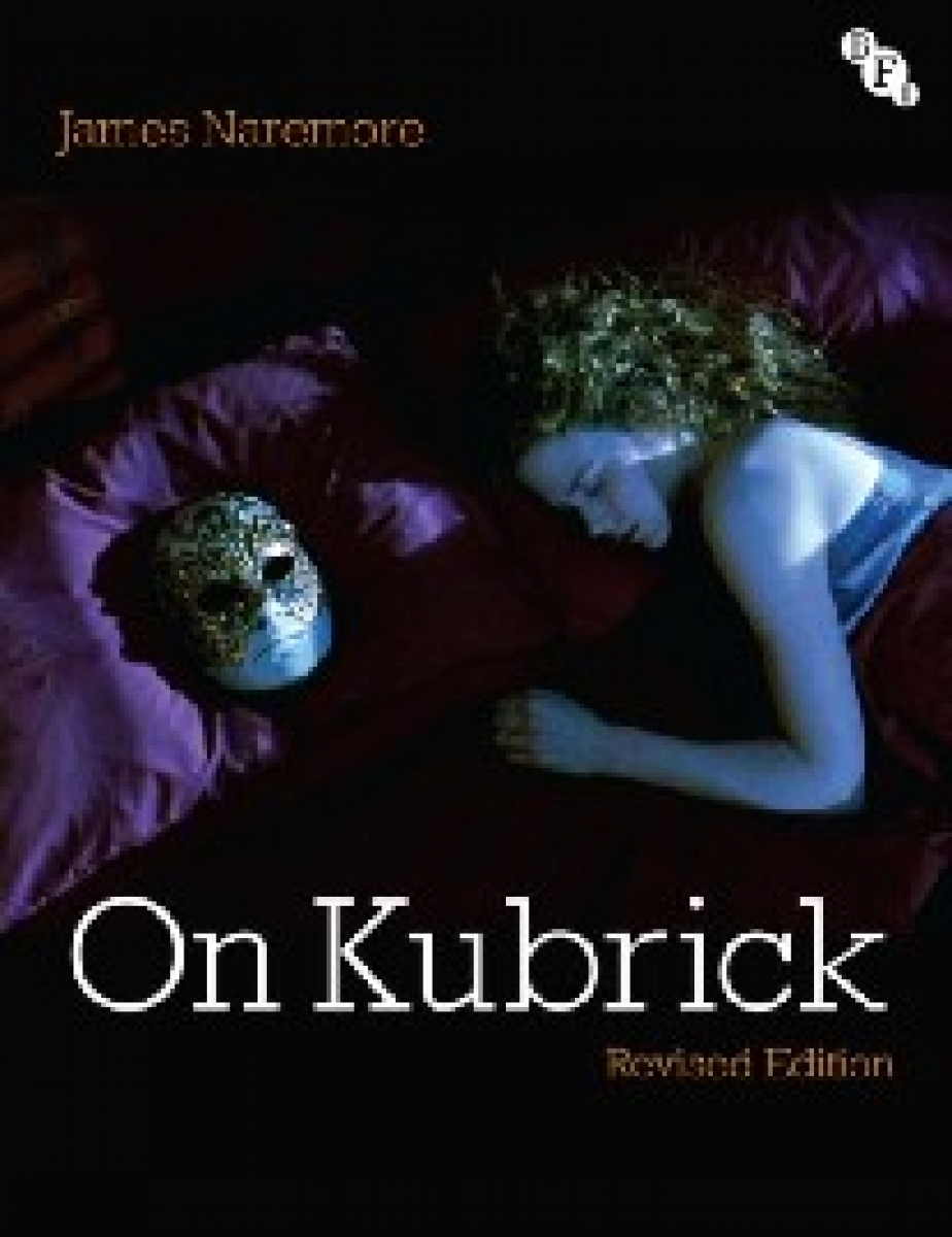 James Naremore On Kubrick: Revised Edition 