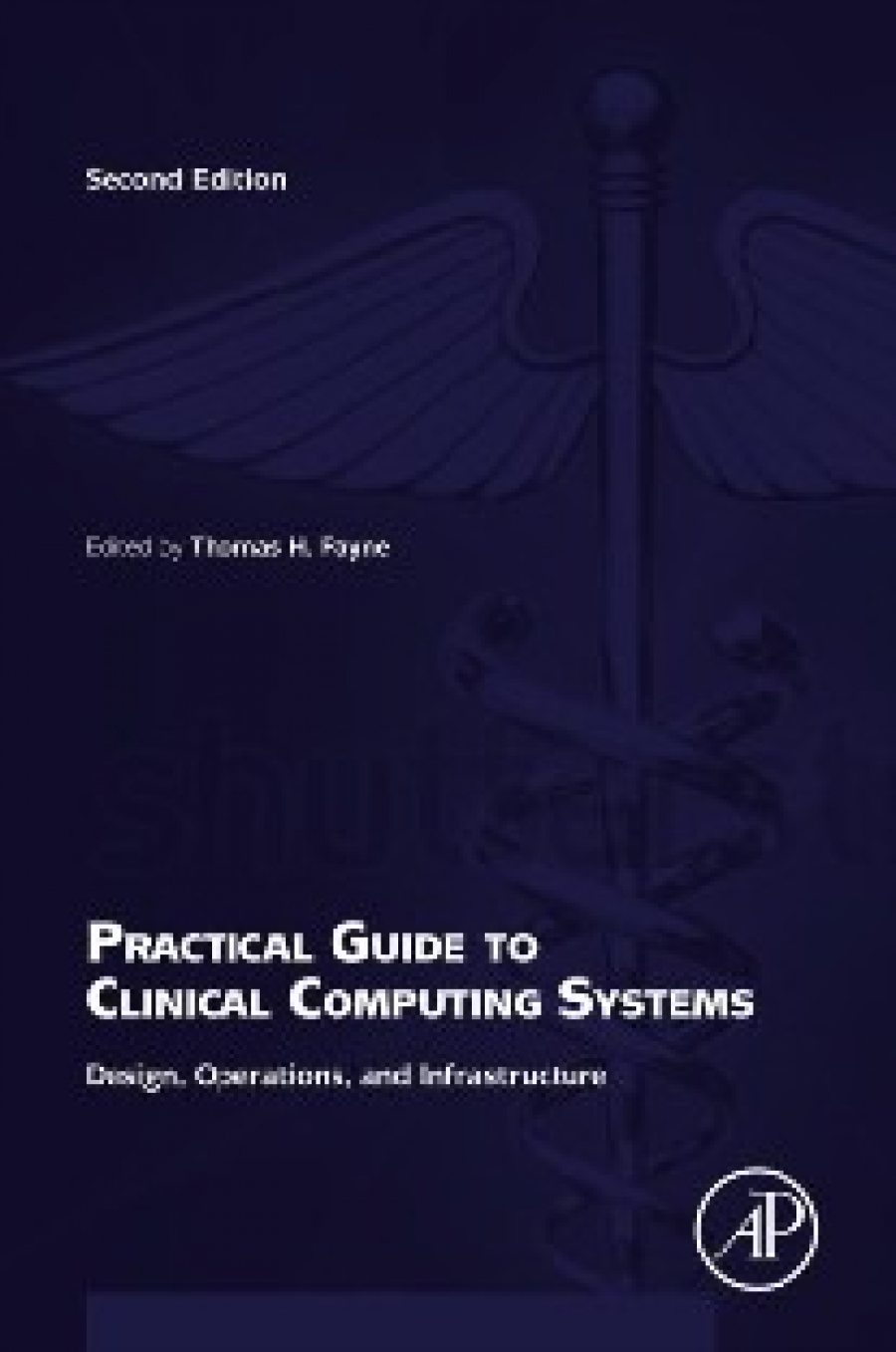 Thomas H. Payne Practical Guide to Clinical Computing Systems, 