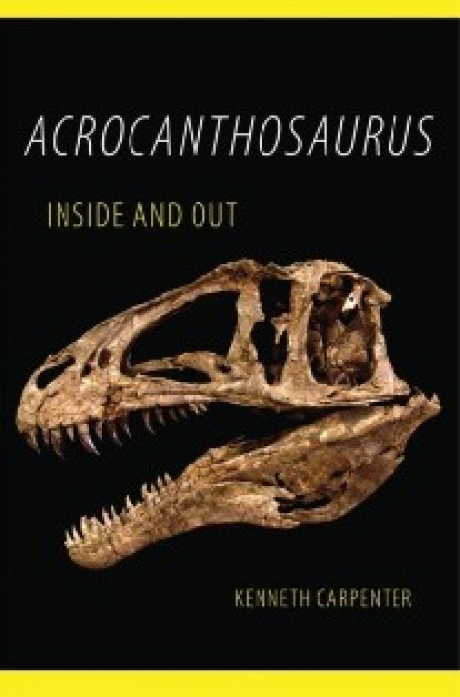 Kenneth Carpenter Acrocanthosaurus Inside and Out 