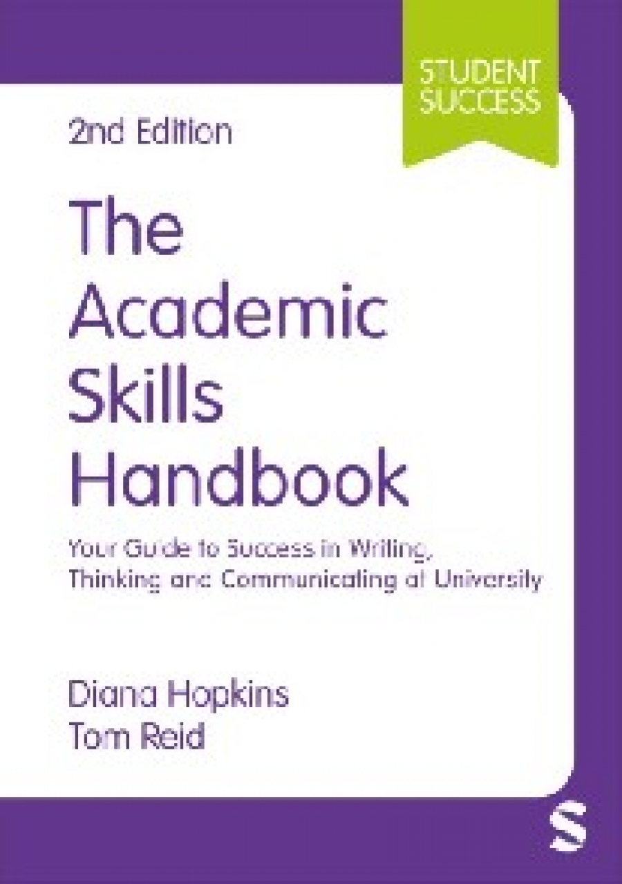 Diana Hopkins The Academic Skills Handbook Your Guide to Success in Writing, Thinking and Communicating at University 
