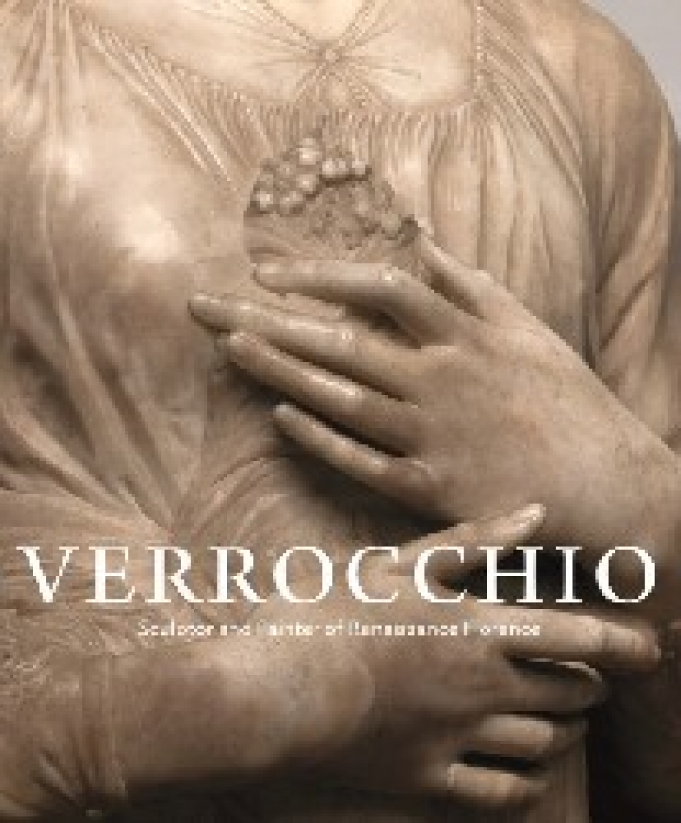 Butterfield Andrew Verrocchio: Sculptor and Painter of Renaissance Florence 
