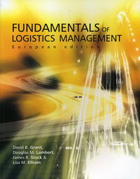 Ellram L.M., Grant D.B., Lambert D.M., Stock J.R. Fundamentals of Logistics Management 