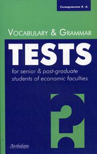  . Vocabulary and Grammar Tests for senior and post-graduate students of economic faculties 