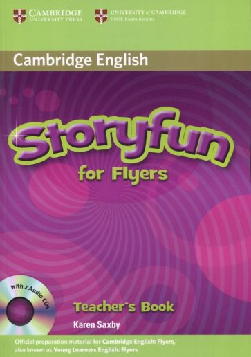 Karen Saxby Storyfun for Flyers - Flyers Teacher's Book with Audio CDs (2) 