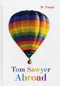 Twain M. Tom Sawyer Abroad 