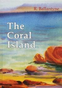 Ballantyne R.M. The Coral Island 