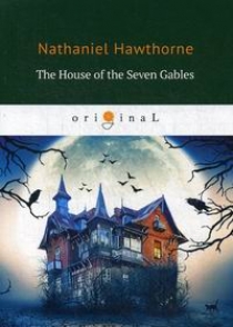 Hawthorne N. The House of the Seven Gables 