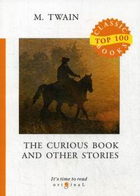 Twain M. The Curious Book and Other Stories 