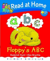 Alex, Hunt, Roderick; Brychta Read at Home. First Skills: Floppy's ABC 