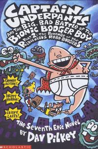 Dav, Pilkey Captain Underpants And The Big, Bad Battle of Bionic Booger Boy 