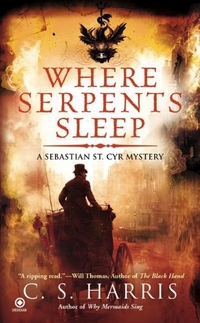 Harris, C.S. Where Serpents Sleep (Sebastian St. Cyr Mystery) 