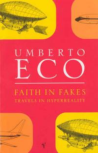 Eco, Umberto Faith in Fakes 