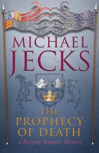 Michael, Jecks Prophecy of Death (Knights Templar Mystery) 