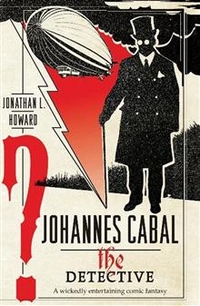 Howard, Jonathan L. Johannes Cabal the Detective 
