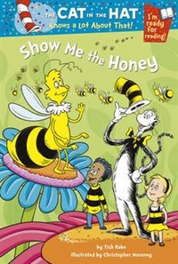 Rabe, Tish Cat in Hat Knows a Lot About That: Show Me the Honey (PB) illustr. 
