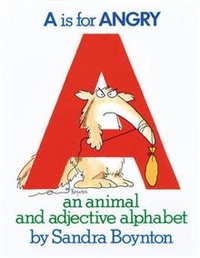 Sandra, Boynton A Is for Angry: Animal and Adjective Alphabet  (PB) 
