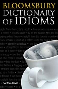 Gordon, Jarvie Bloomsbury Dictionary of Idioms 