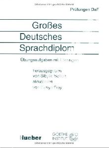 Grosses Deutsches Sprachdiplom, Ubungsaufgaben mit Losungen 