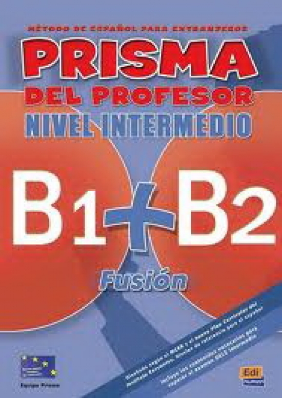 Prisma Fusion. Nivel Intermedio (B1+B2). Libro Del Profesor 
