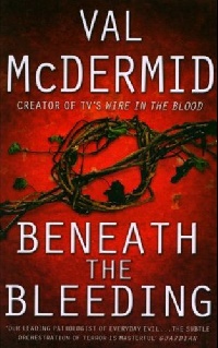 Mcdermid, Val Beneath Bleeding 