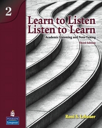 Lebauer, Roni Learn to Listen, Listen to Learn 2: Academic Listening and Note-Taking 