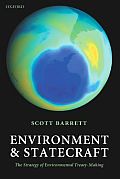 Scott, Barrett Environment and Statecraft: Strategy of Environmental Treaty-Making 