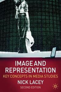 Lacey Image and Representation: Key Concepts in Media Studies 