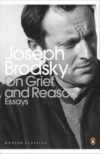 Joseph, Brodsky On Grief and Reason: Essays 
