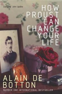 Alain, de Botton How Proust Can Change Your Life 
