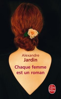 Alexandre Jardin Chaque femme est un roman 