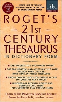 Barbara A.K. Roget's 21st Century Thesaurus: in Dictionary Form: The Essential Reference for Home, School, or Office 