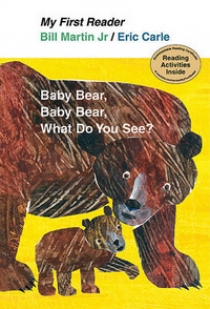 Carle, Eric; Martin, Bill Jr. Baby Bear, Baby Bear, What Do You See? (HB) My First Reader 