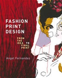 A, Fernandez Fashion Print Design: From Idea to Final Print 