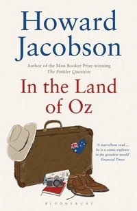 Jacobson, Howard In the Land of Oz 