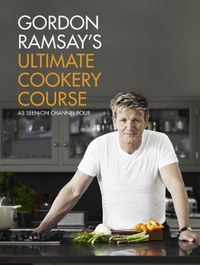 Gordon, Ramsay Gordon Ramsay's Ultimate Cookery Course  (HB) 