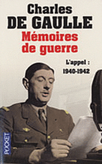 Charles, De Gaulle Mémoires de guerre 1. L'appel: 1940-1942 
