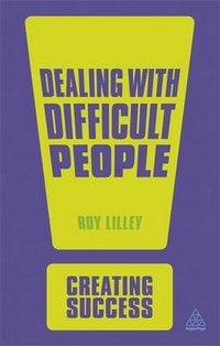 Roy, Lilley Dealing with Difficult People 