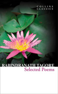 Tagore, Rabindranath Selected Poems of Rabindranath Tagore 