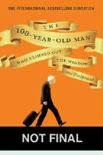 Jonas, Jonasson The 100-Year-Old Man Who Climbed Out the Window and Disappeared 