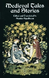 Appelbaum Stanley Medieval Tales and Stories: 108 Prose Narratives of the Middle Ages 