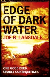 Joe R. Lansdale Edge Of Dark Water 