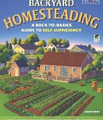 Toht Dave Backyard Homesteading: A Back-To-Basics Guide to Self-Sufficiency 