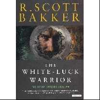 Bakker, R Scott The White-Luck Warrior ( Aspect-Emperor #02 ) 