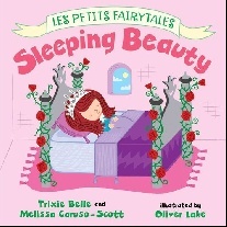 Belle Trixie, Caruso-Scott Melissa Sleeping Beauty: Les Petits Fairytales 
