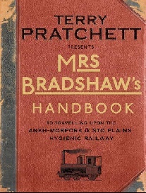 Terry Pratchett Mrs Bradshaw's Handbook HB 