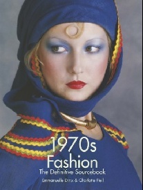 Fiell C. 1970s Fashion: The Definitive Sourcebook 