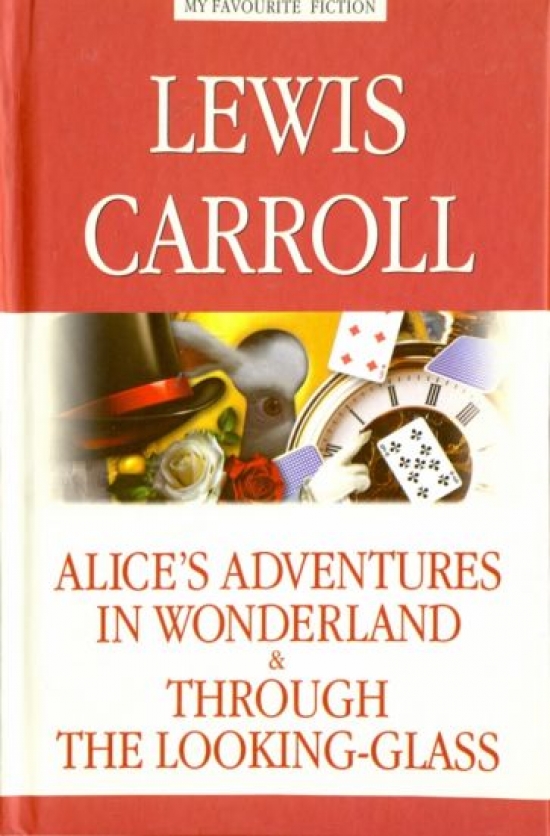  .    .    / Alice's Adventures in Wonderland. Through the Looking-Glass 
