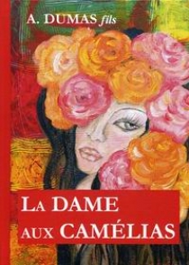 Dumas A. Fils La Dame aux Camelias 